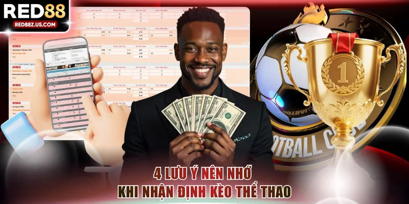 4 lưu ý nên nhớ khi nhận định kèo thể thao