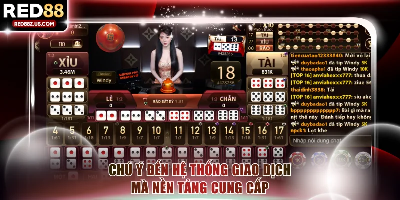 Chú ý đến hệ thống giao dịch mà nền tảng cung cấp