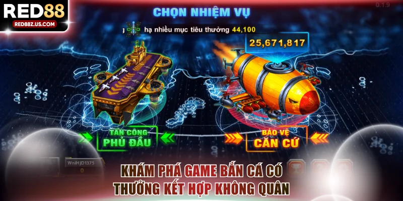 Khám phá game bắn cá có thưởng kết hợp không quân