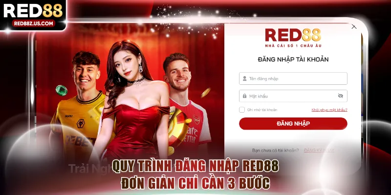 Quy trình đăng nhập RED88 đơn giản chỉ cần 3 bước