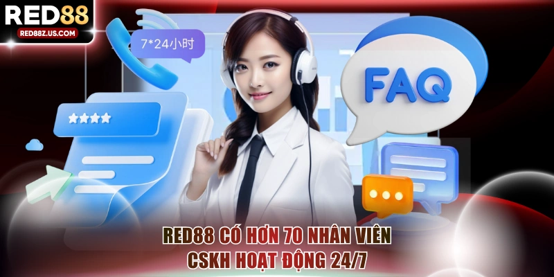 RED88 có hơn 70 nhân viên CSKH hoạt động 24/7