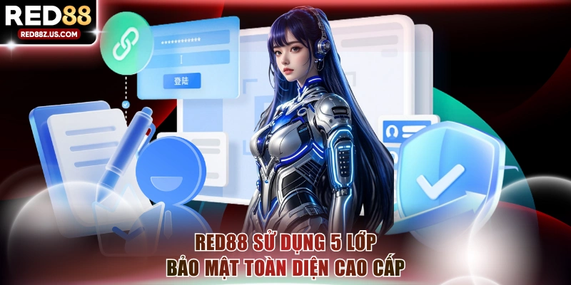 RED88 sử dụng 5 lớp bảo mật toàn diện cao cấp
