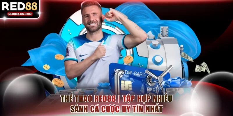 Thể Thao RED88 | Tập Hợp Nhiều Sảnh Cá Cược Uy Tín Nhất