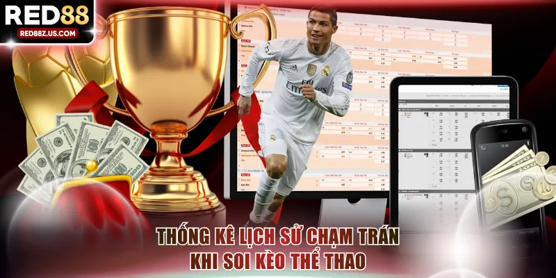 Thống kê lịch sử chạm trán khi soi kèo thể thao