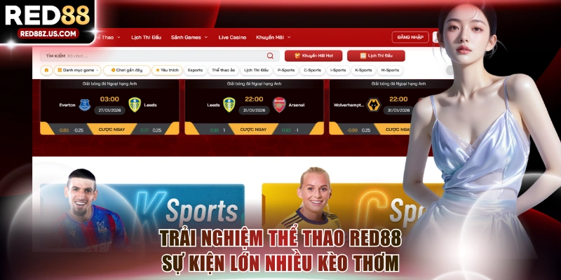 Trải nghiệm thể thao RED88 sự kiện lớn nhiều kèo thơm